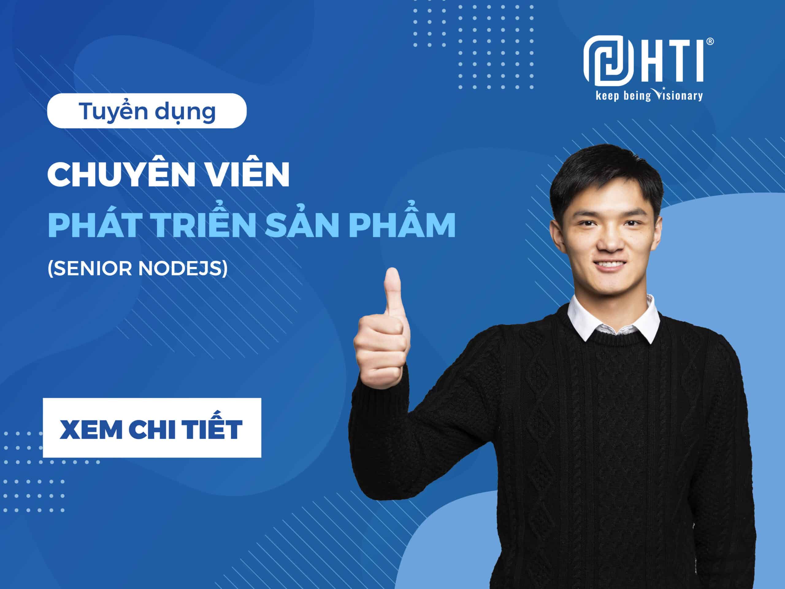 Tuyển dụng Chuyên viên phát triển sản phẩm – Senior NodeJS