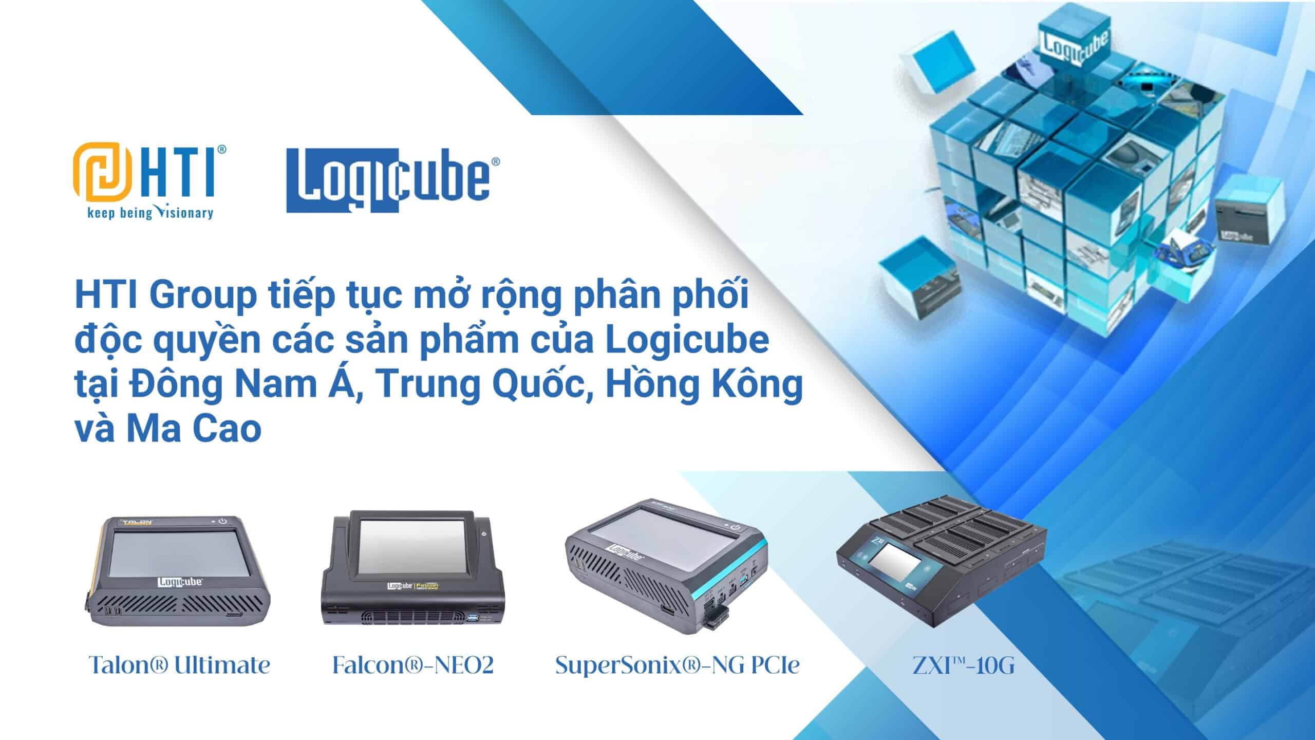 HTI Group tiếp tục mở rộng phân phối độc quyền Logicube tại Đông Nam Á, Trung Quốc, Hồng Kông và Ma Cao