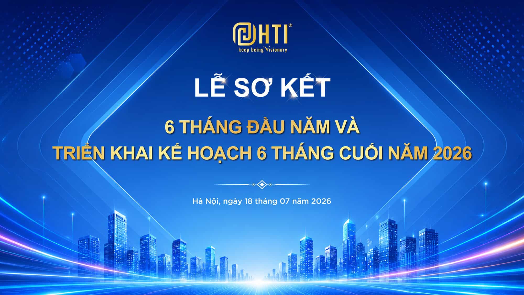 HTI Group sơ kết 6 tháng đầu năm 2026 – Củng cố nền tảng, sẵn sàng bứt phá